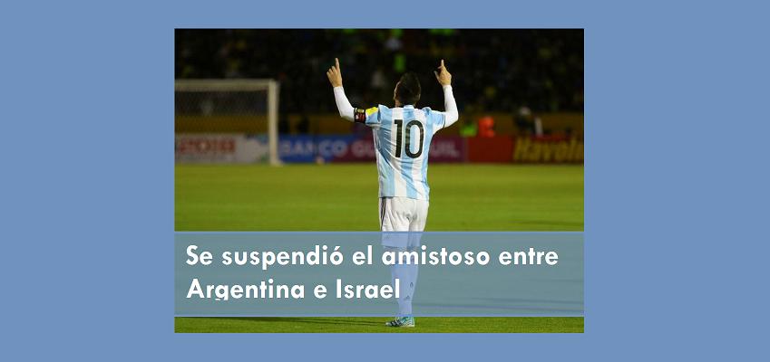 20180605 - Se suspendió el partido entre la AFA - Selección Argentina e Israel