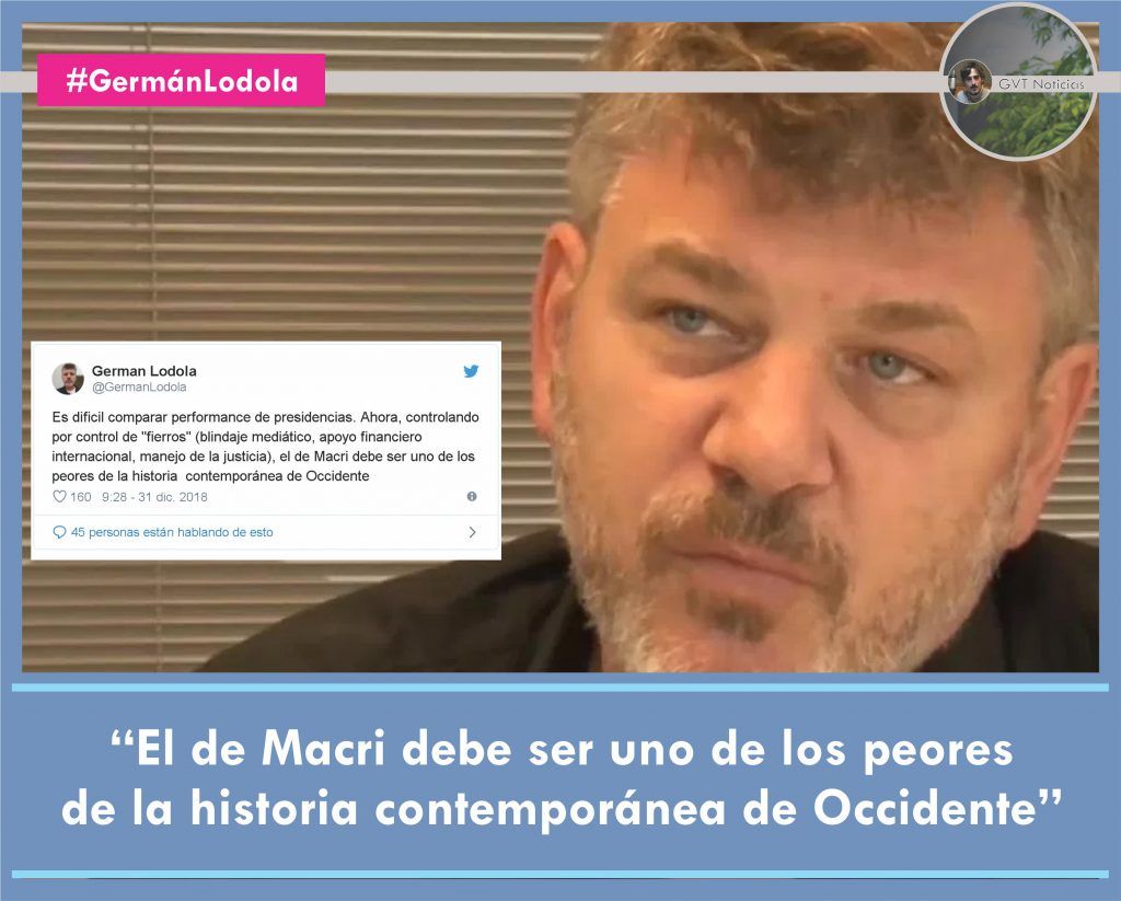 Mauricio Macri, Germán Lodola, El de Macri debe ser uno de los peores de la historia contemporánea de Occidente,