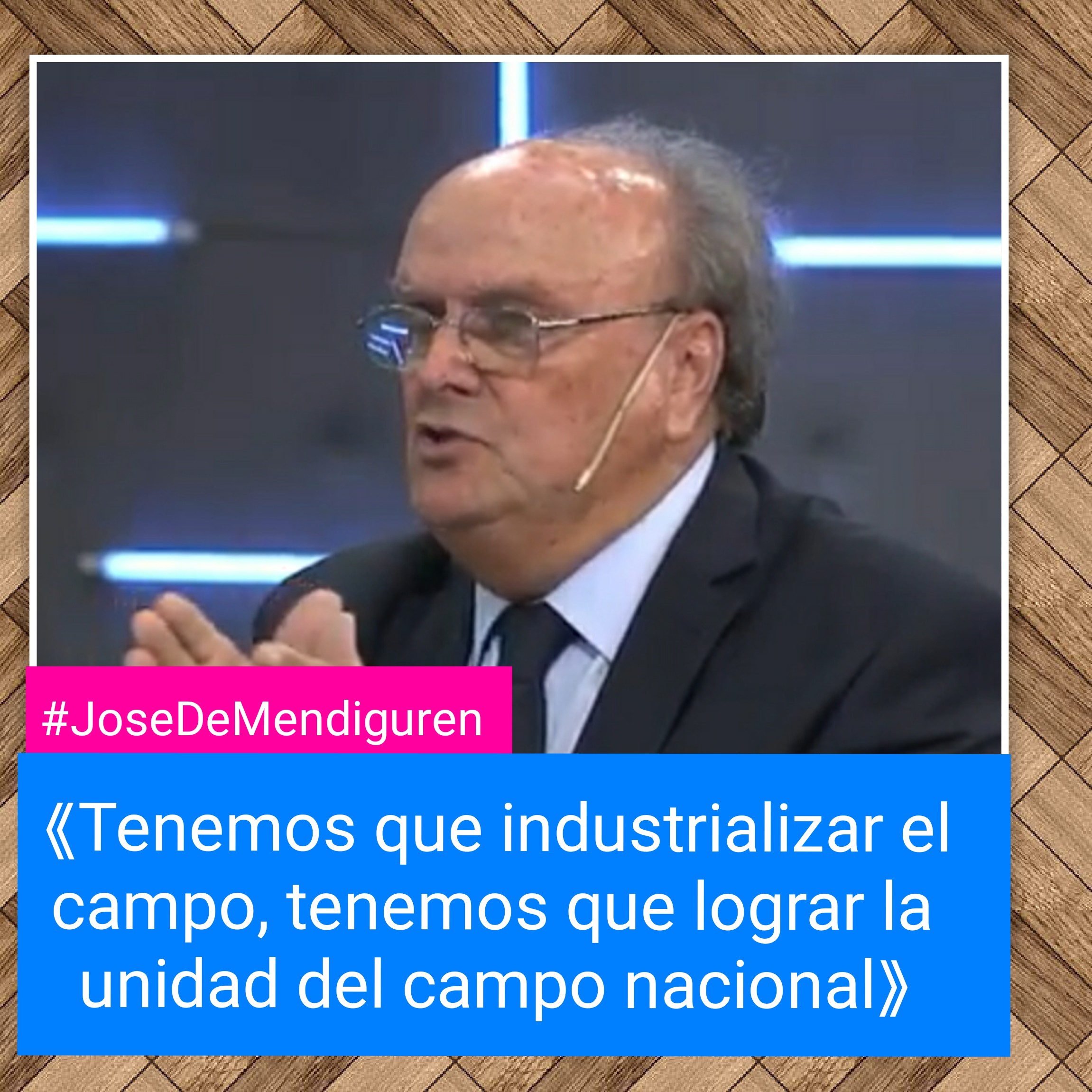 D Mendiguren y la necesidad de industrializar el campo